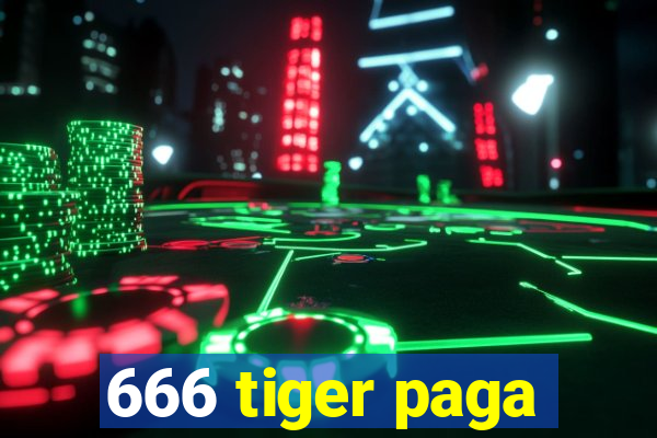 666 tiger paga